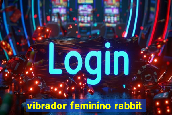 vibrador feminino rabbit